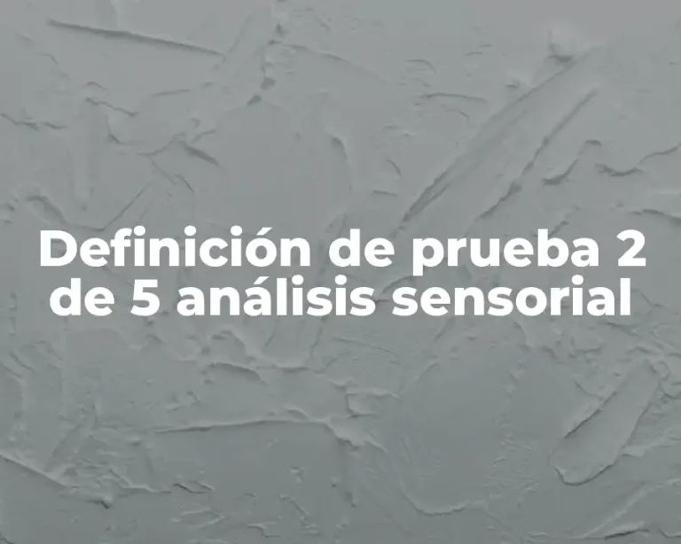 Definición de prueba 2 de 5 análisis sensorial