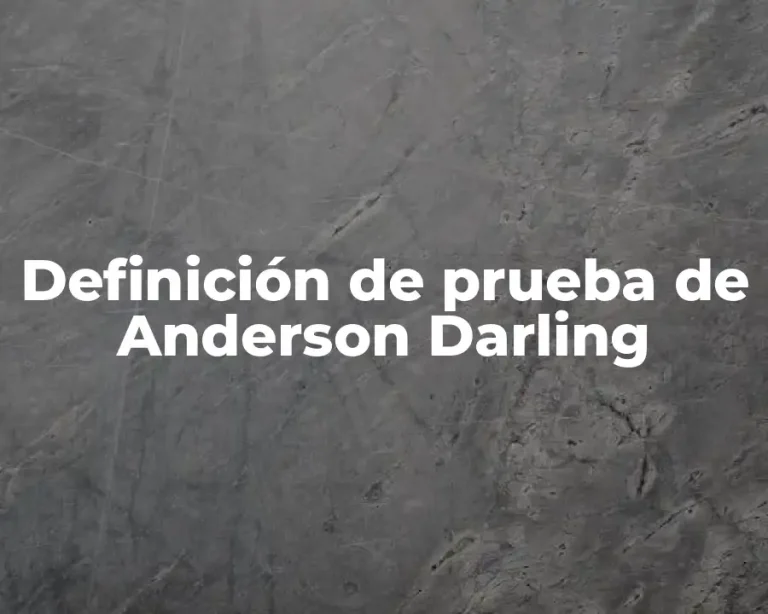 Definición de prueba de Anderson Darling