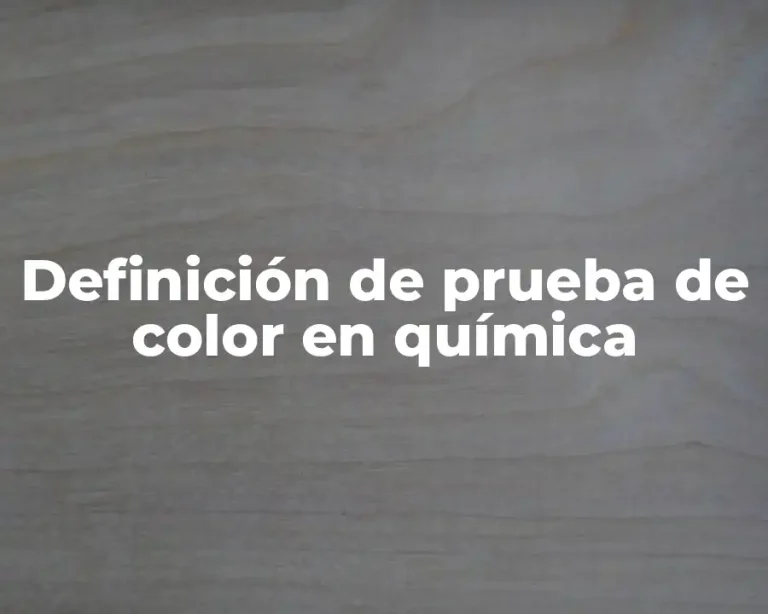 Definición de prueba de color en química