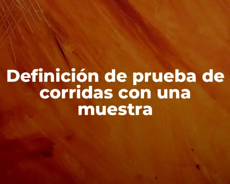 Definición de prueba de corridas con una muestra