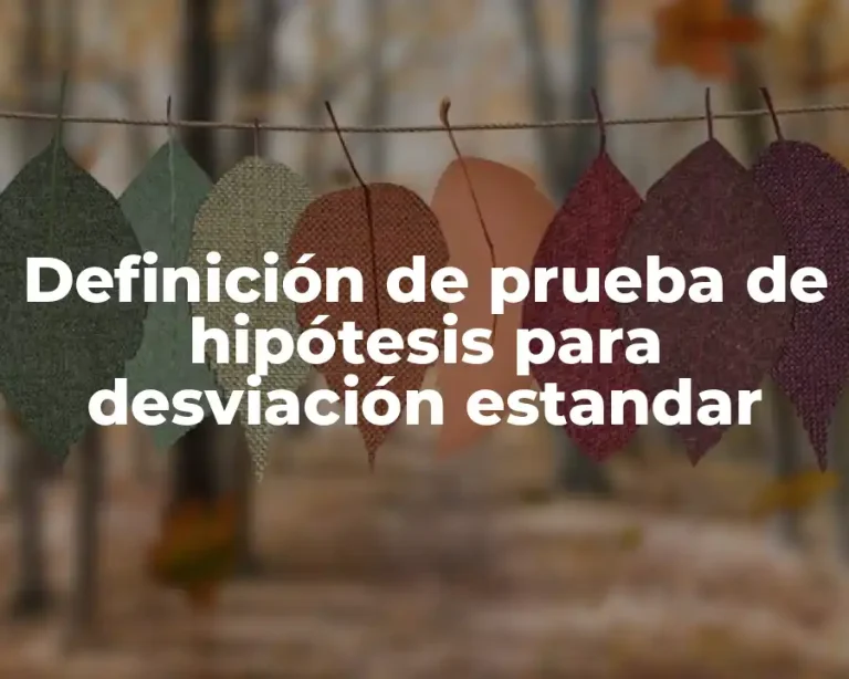 Definición de prueba de hipótesis para desviación estandar