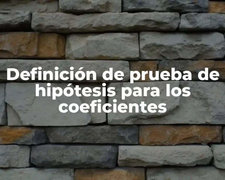 Definición de prueba de hipótesis para los coeficientes