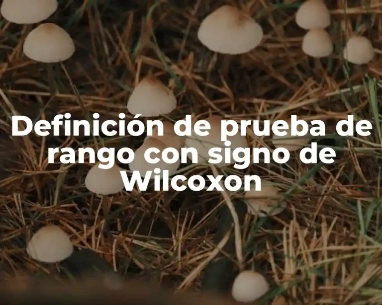 Definición de prueba de rango con signo de Wilcoxon