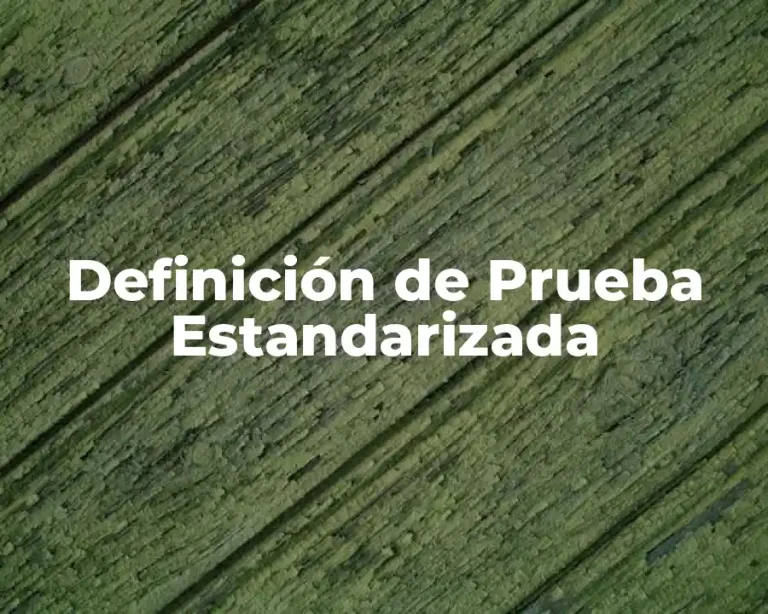 Definición de Prueba Estandarizada