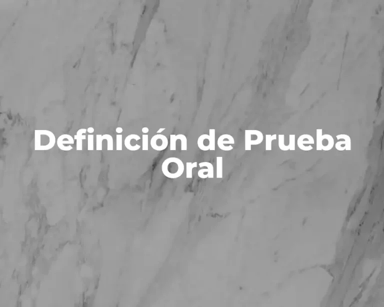 Definición de Prueba Oral