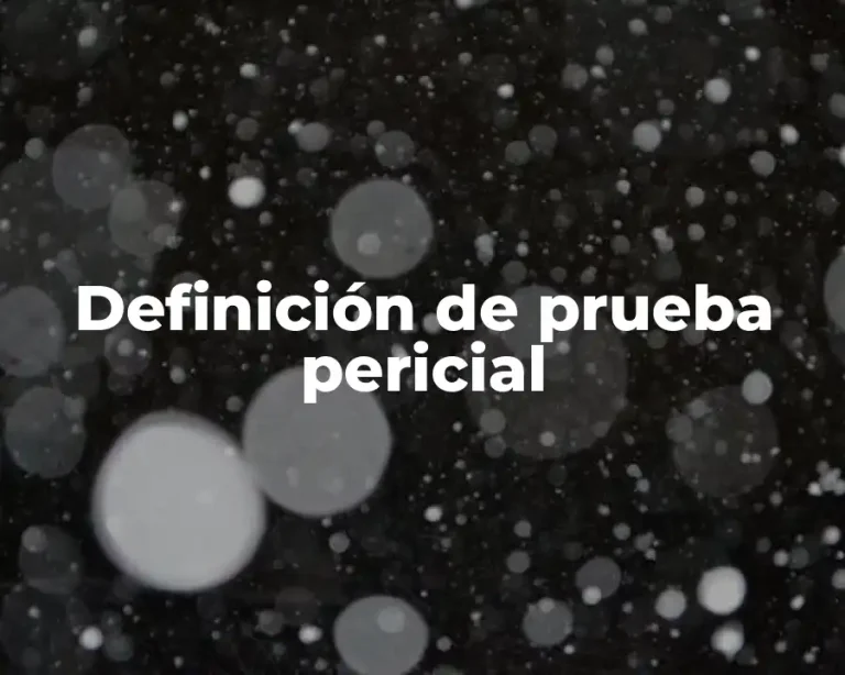 Definición de prueba pericial