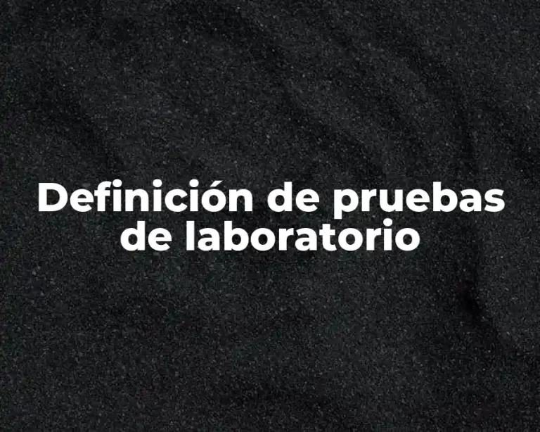 Definición de pruebas de laboratorio