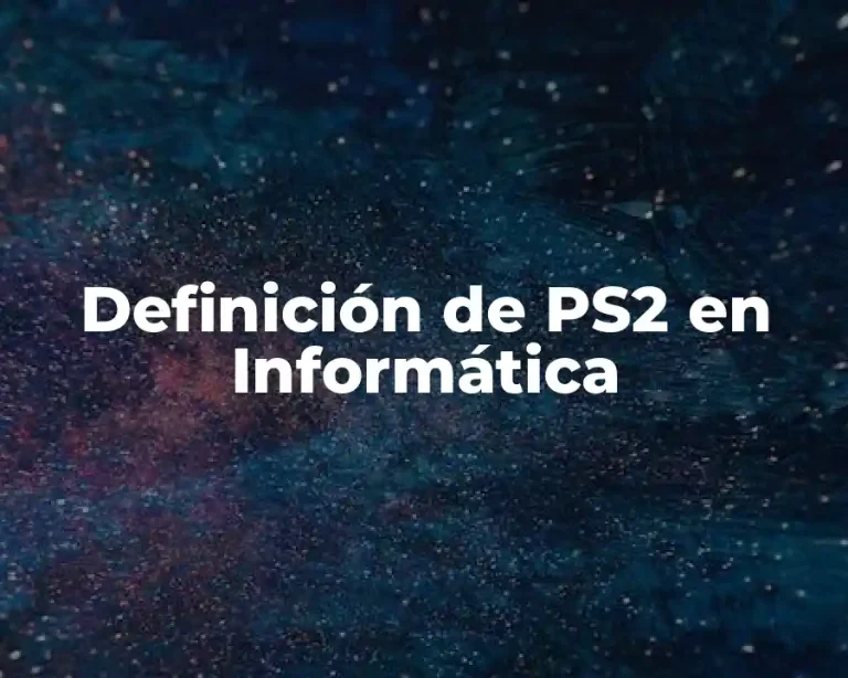Definición de PS2 en Informática