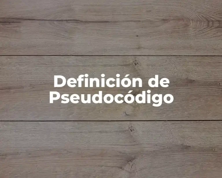 Definición de Pseudocódigo