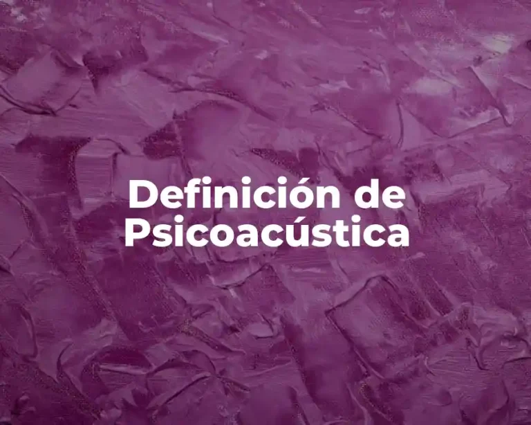 Definición de Psicoacústica
