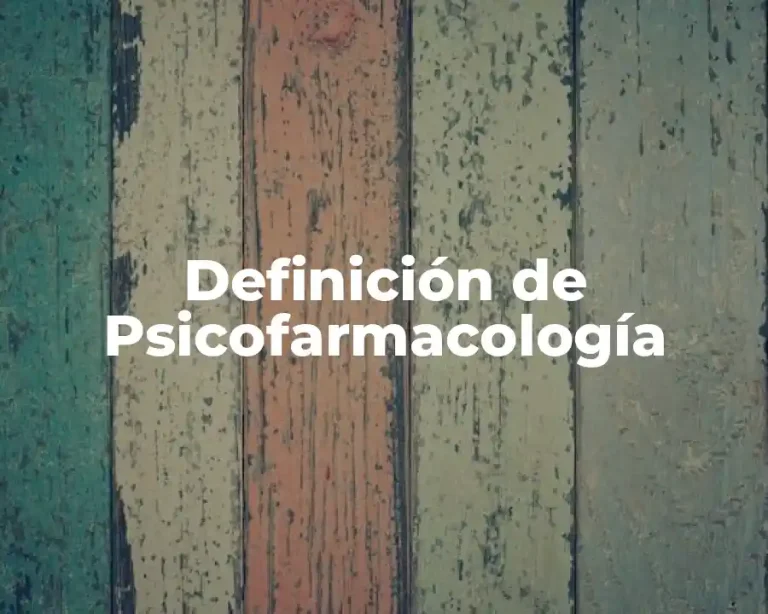 Definición de Psicofarmacología