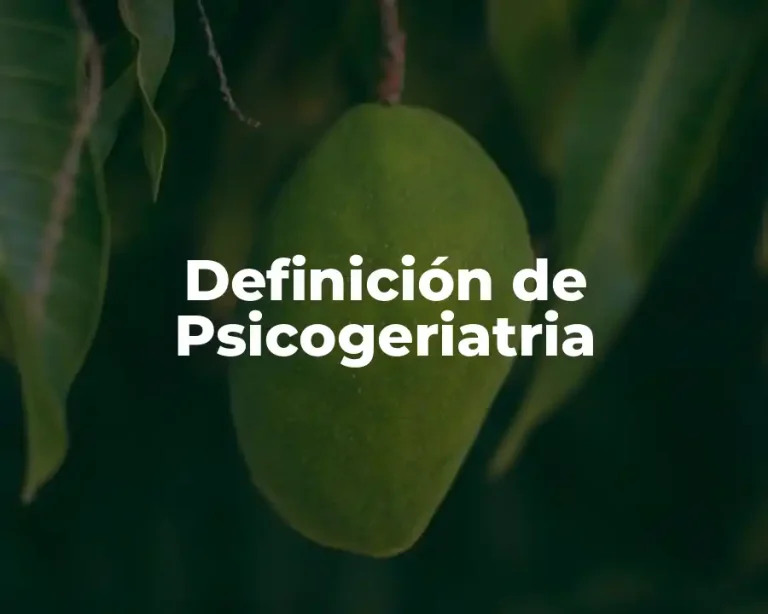Definición de Psicogeriatria
