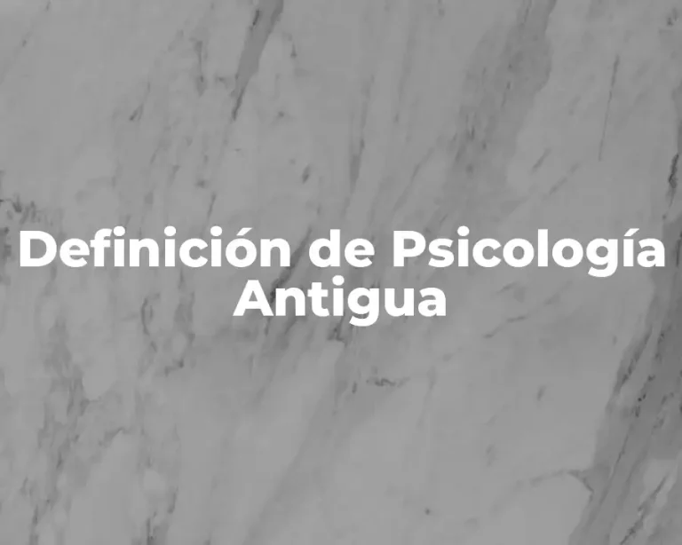 Definición de Psicología Antigua