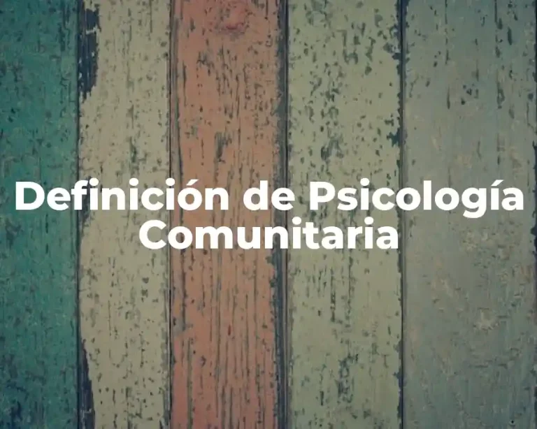 Definición de Psicología Comunitaria