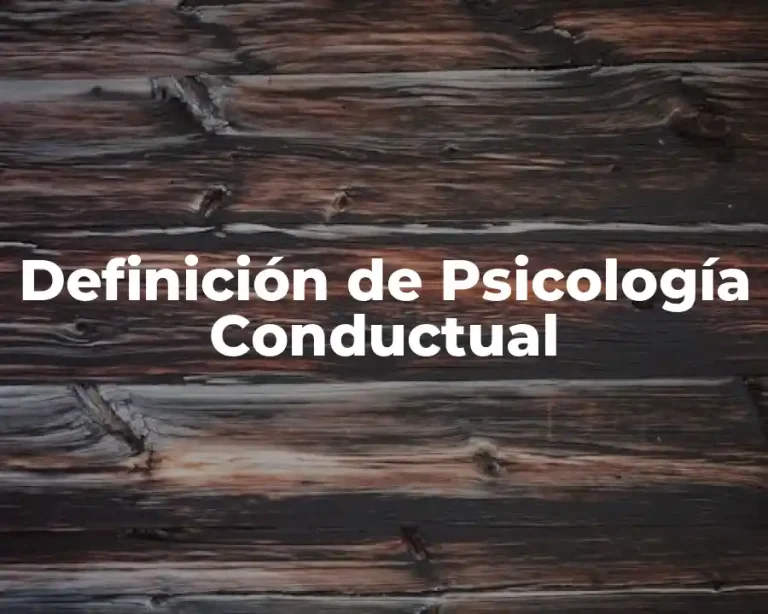 Definición de Psicología Conductual