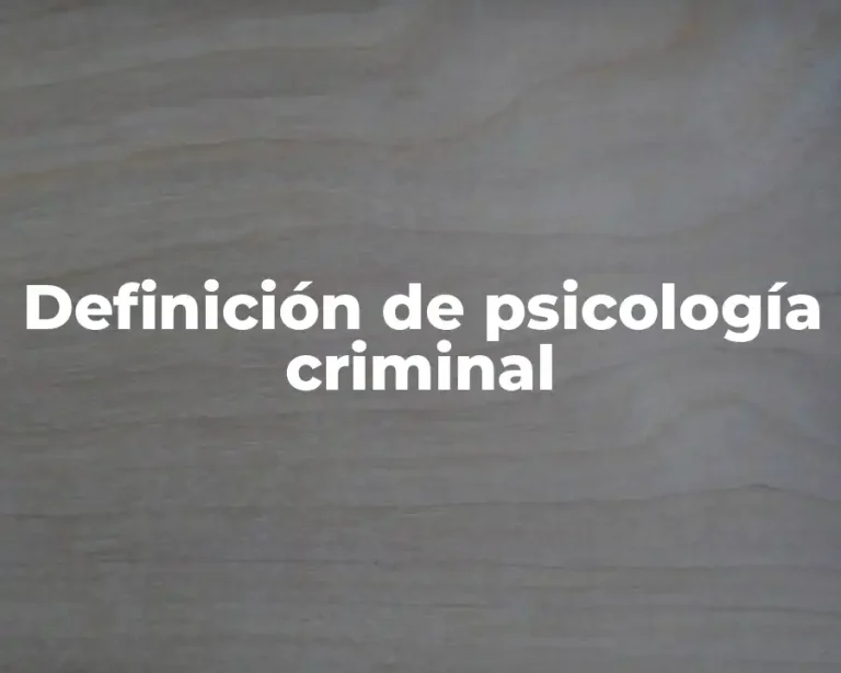Definición de psicología criminal