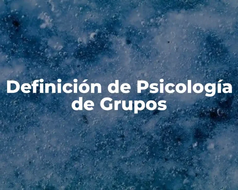 Definición de Psicología de Grupos