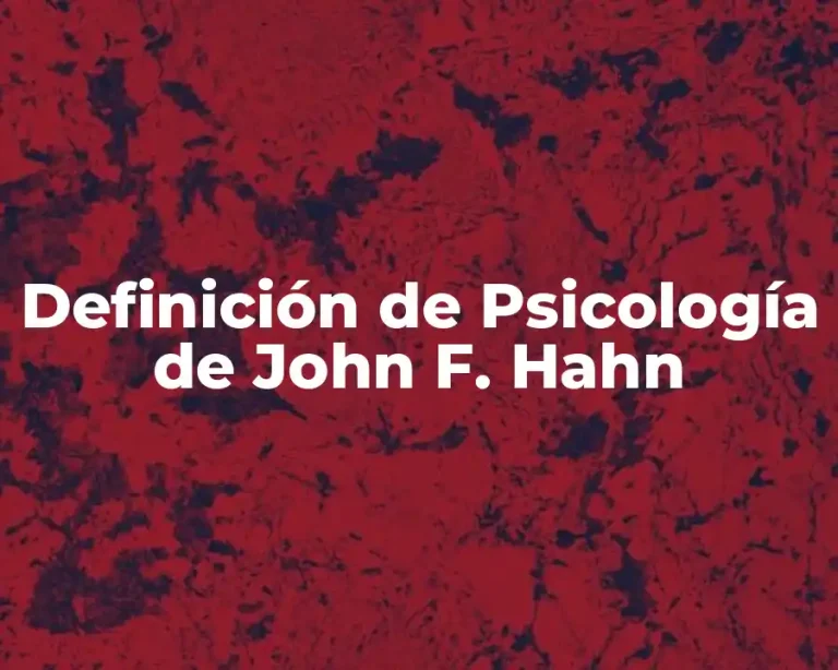 Definición de Psicología de John F. Hahn
