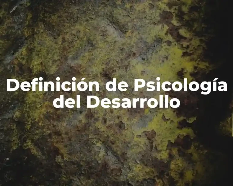 Definición de Psicología del Desarrollo