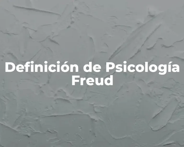 Definición de Psicología Freud