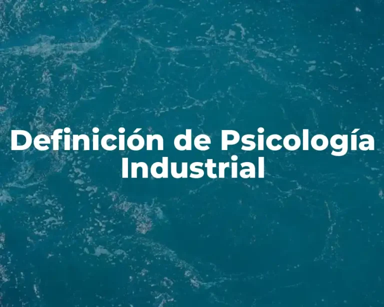 Definición de Psicología Industrial