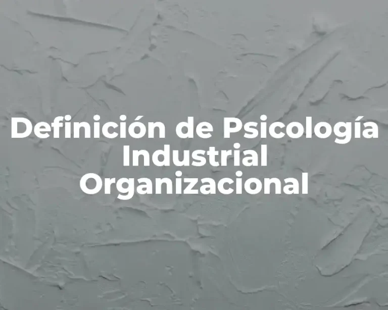 Definición de Psicología Industrial Organizacional