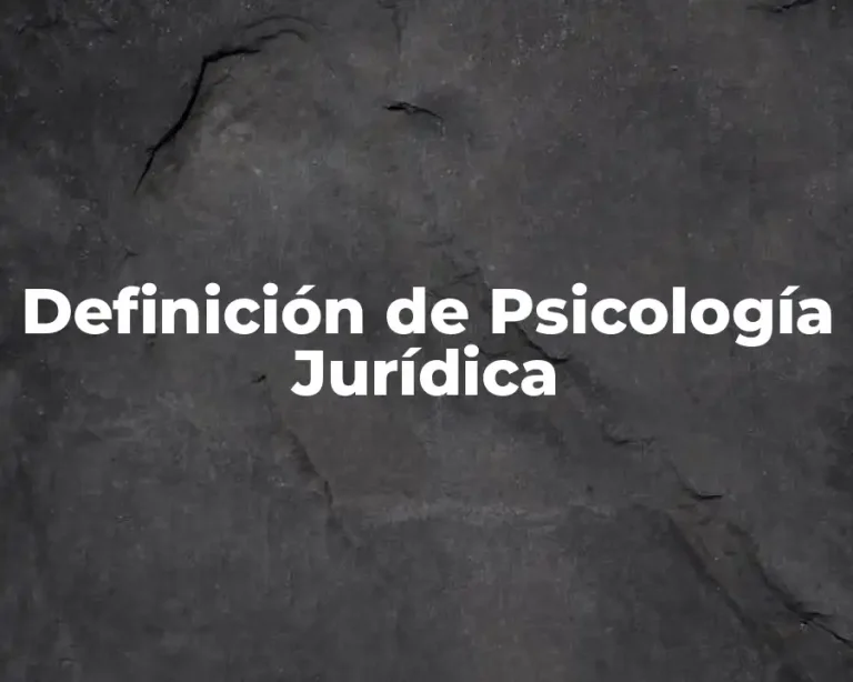 Definición de Psicología Jurídica