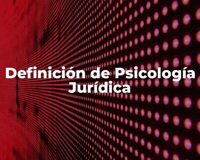 Definición de Psicología Jurídica