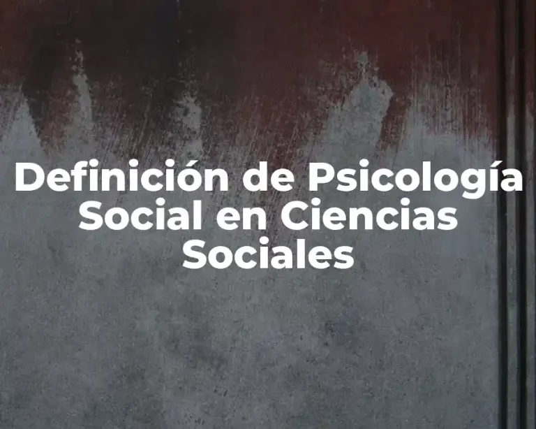 Definición de Psicología Social en Ciencias Sociales