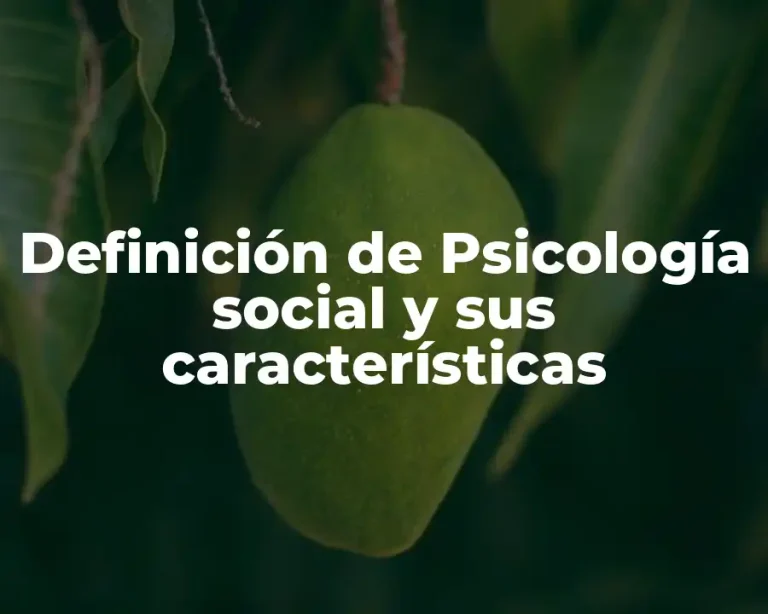 Definición de Psicología social y sus características
