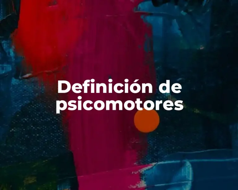 Definición de psicomotores