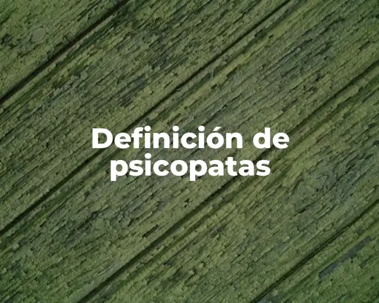 Definición de psicopatas