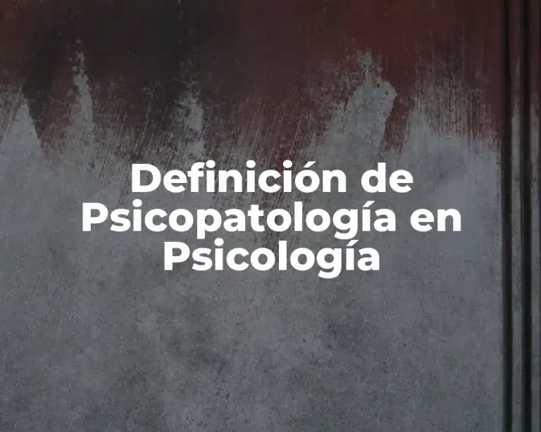 Definición de Psicopatología en Psicología