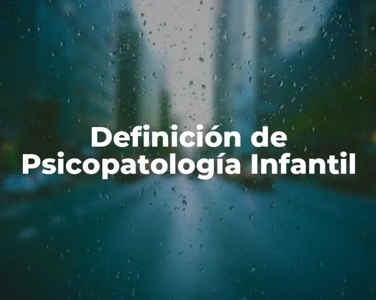 Definición de Psicopatología Infantil