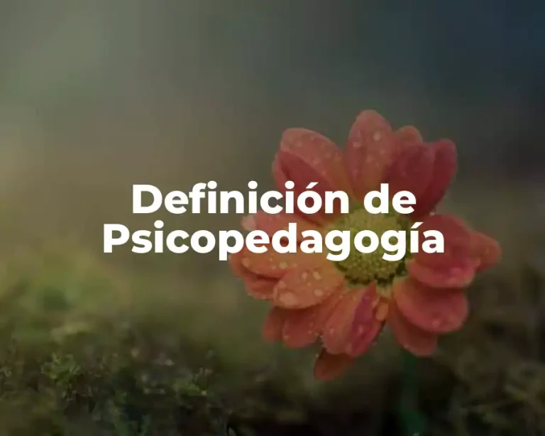 Definición de Psicopedagogía