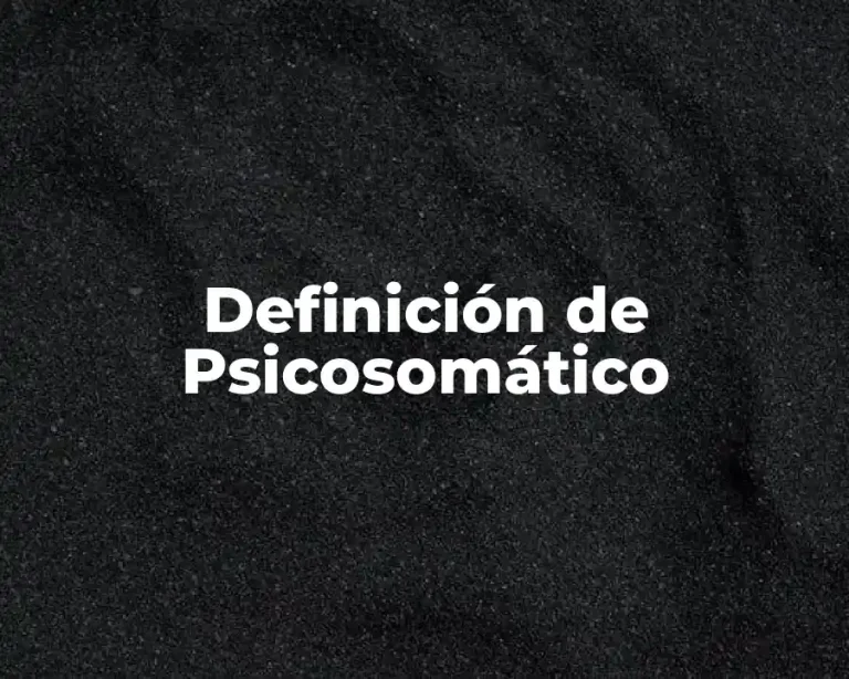 Definición de Psicosomático