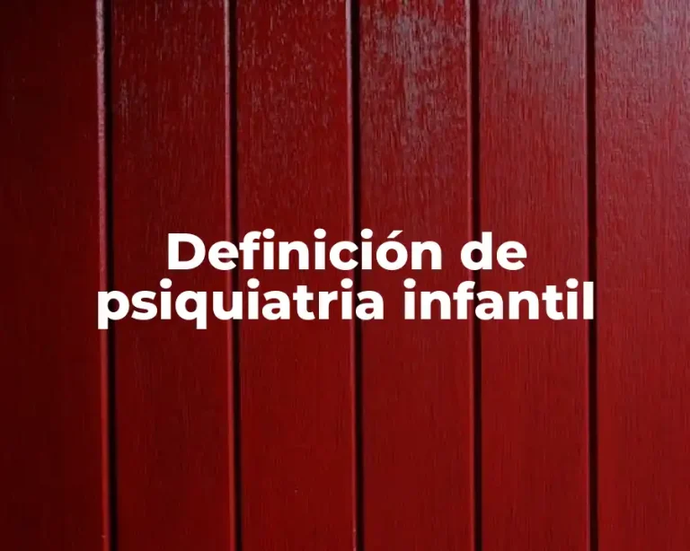 Definición de psiquiatria infantil