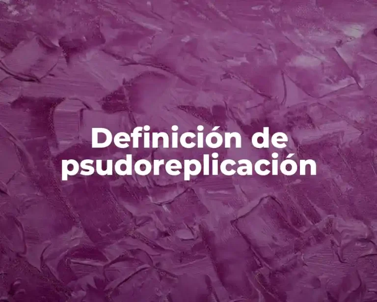 Definición de psudoreplicación