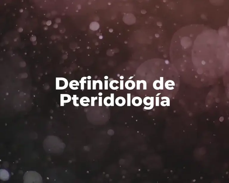 Definición de Pteridología