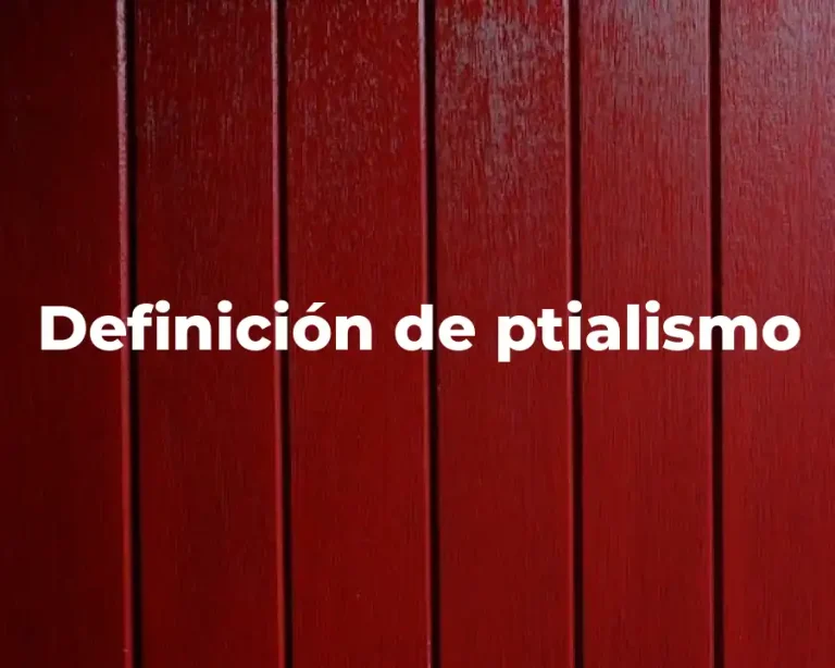 Definición de ptialismo