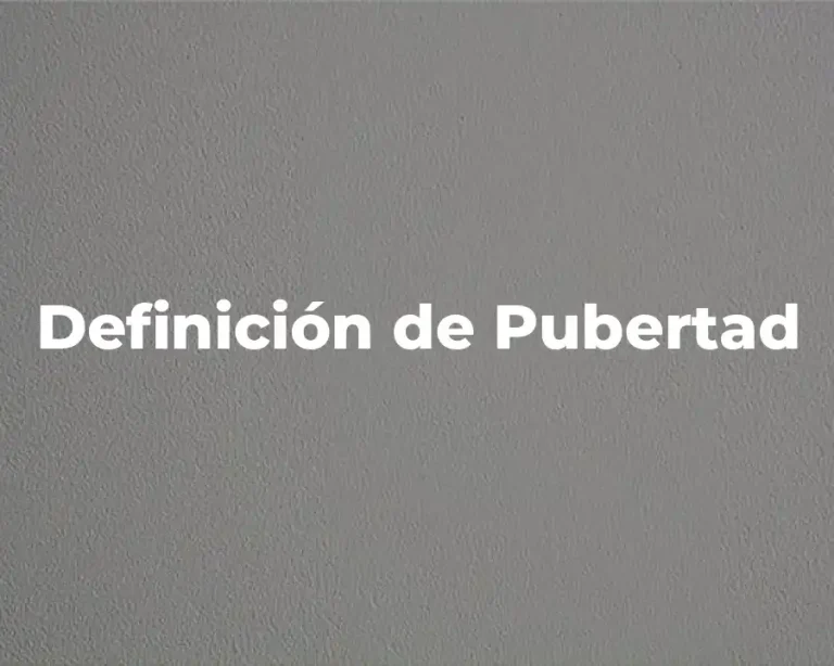 Definición de Pubertad