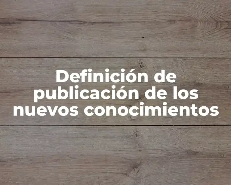 Definición de publicación de los nuevos conocimientos