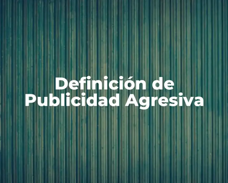 Definición de Publicidad Agresiva