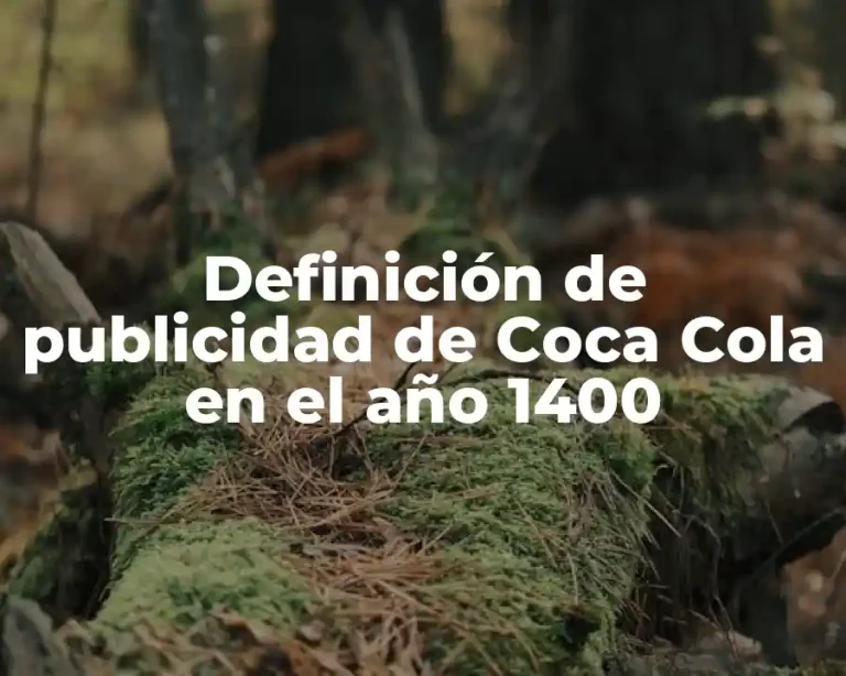 Definición de publicidad de Coca Cola en el año 1400