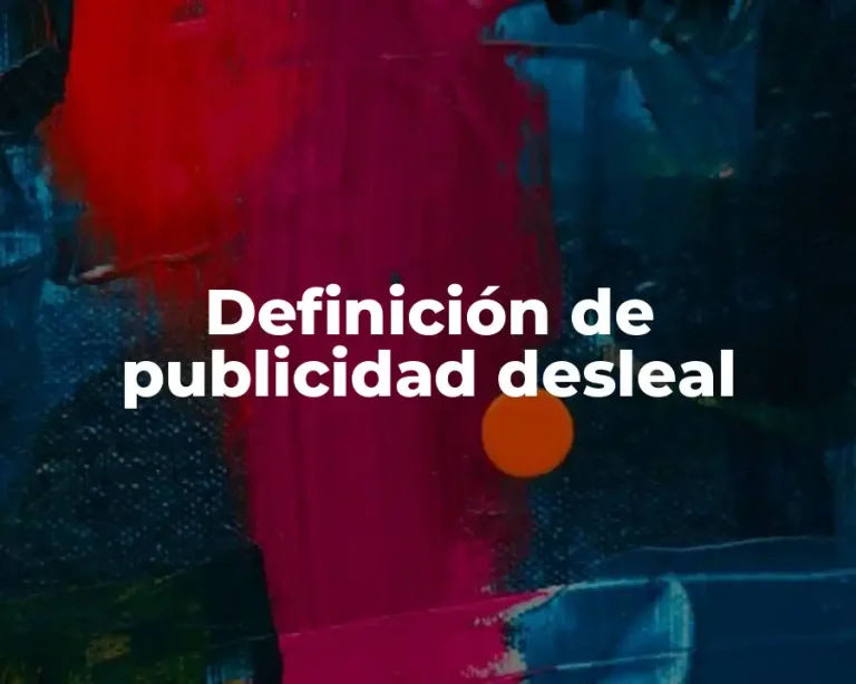 Definición de publicidad desleal