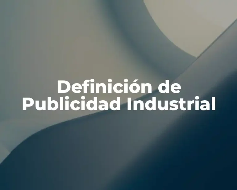 Definición de Publicidad Industrial