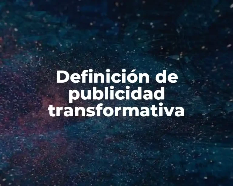 Definición de publicidad transformativa