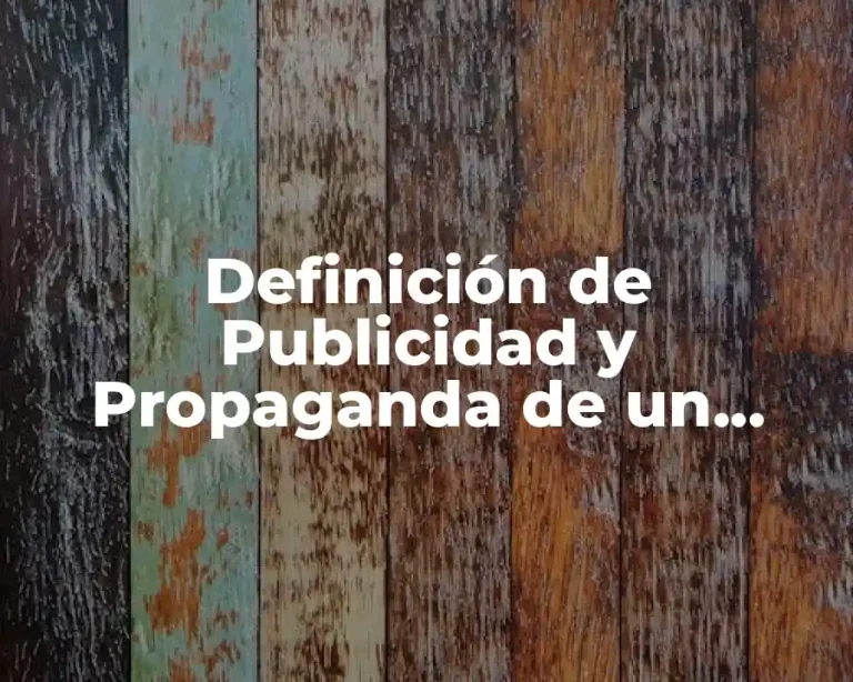 Definición de Publicidad y Propaganda de un Producto