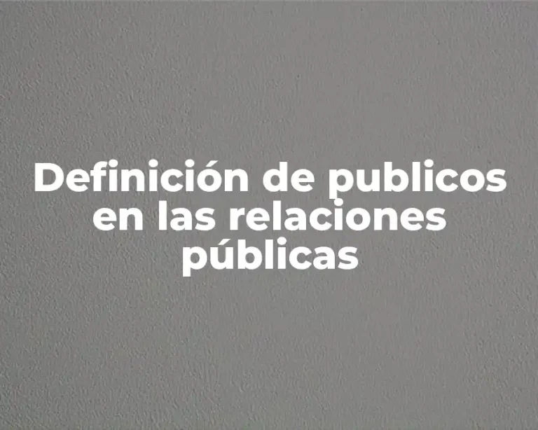 Definición de publicos en las relaciones públicas
