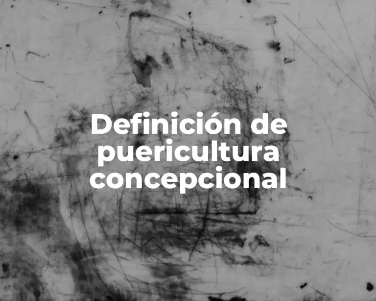 Definición de puericultura concepcional
